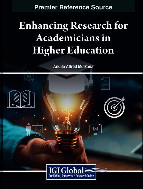 Enhancing Research for Academicians in Higher Education by Andile Alfred Mdikana