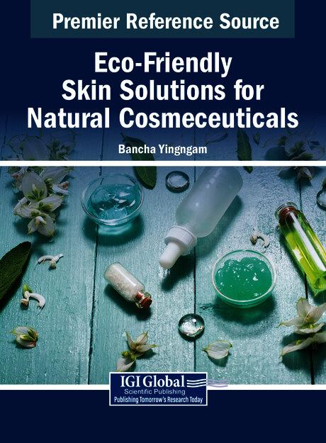 Eco-Friendly Skin Solutions for Natural Cosmeceuticals by Bancha Yingngam