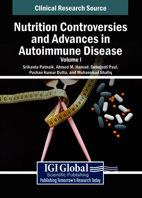 Nutrition Controversies and Advances in Autoimmune Disease by Ahmed M. Hamad, Debjyoti Paul, Muhammad Shafiq, Pushan Kumar Dutta, Srikanta Patnaik