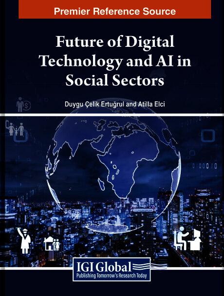 Future of Digital Technology and AI in Social Sectors by Atilla Elçi, Duygu Çelik Ertuğrul