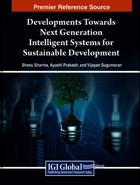 Developments Towards Next Generation Intelligent Systems for Sustainable Development by Ayushi Prakash, Shanu Sharma, Vijayan Sugumaran