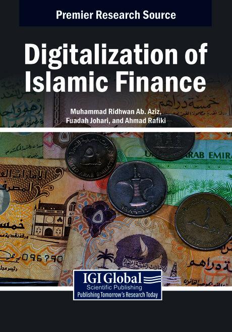 Digitalization of Islamic Finance by Ahmad Rafiki, Fuadah Johari, Muhammad Ridhwan Ab. Aziz