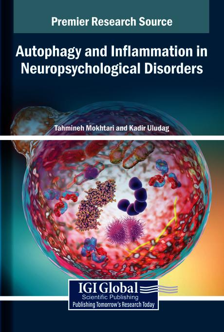 Autophagy and Inflammation in Neuropsychological Disorders by Kadir Uludag, Tahmineh Mokhtari