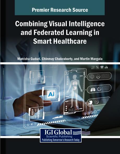 Combining Visual Intelligence and Federated Learning in Smart Healthcare by Chinmay Chakraborty, Manisha Guduri, Martin Margala