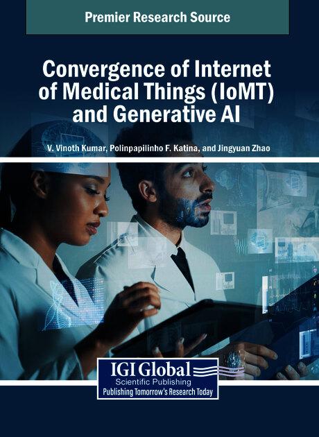 Convergence of Internet of Medical Things (IoMT) and Generative AI by Jingyuan Zhao, Polinpapilinho F. Katina, V. Vinoth Kumar