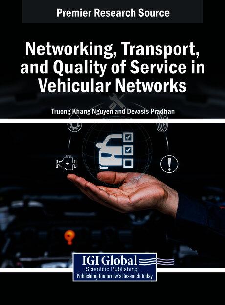 Networking, Transport, and Quality of Service in Vehicular Networks by Devasis Pradhan, Truong Khang Nguyen