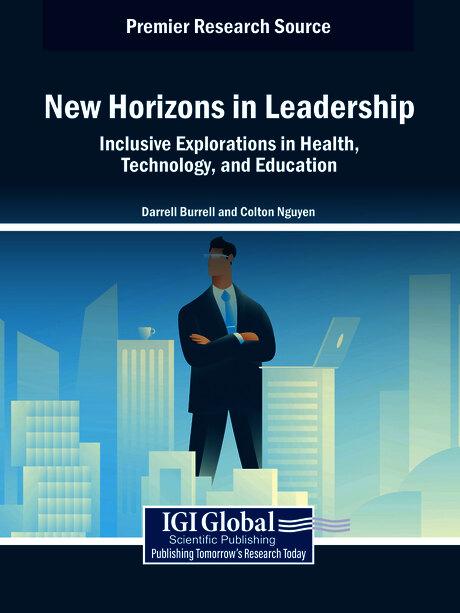 New Horizons in Leadership: Inclusive Explorations in Health, Technology, and Education by Colton Nguyen, Darrell Burrell