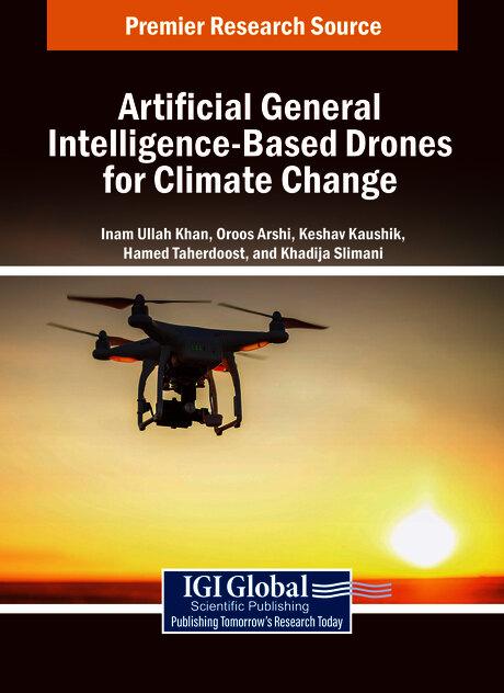 Artificial General Intelligence-Based Drones for Climate Change by Hamed Taherdoost, Inam Ullah Khan, Keshav Kaushik, Khadija Slimani, Oroos Arshi