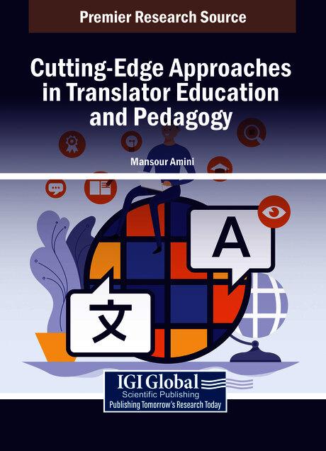 Cutting-Edge Approaches in Translator Education and Pedagogy by Mansour Amini