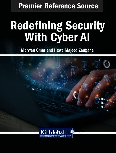 Redefining Security With Cyber AI by Hewa Majeed Zangana, Marwan Omar