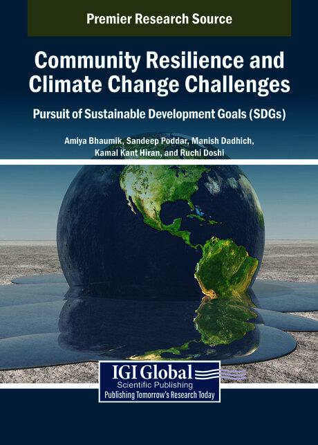 Community Resilience and Climate Change Challenges: Pursuit of Sustainable Development Goals (SDGs) by Amiya Bhaumik, Kamal Kant Hiran, Manish Dadhich, Ruchi Doshi, Sandeep Poddar