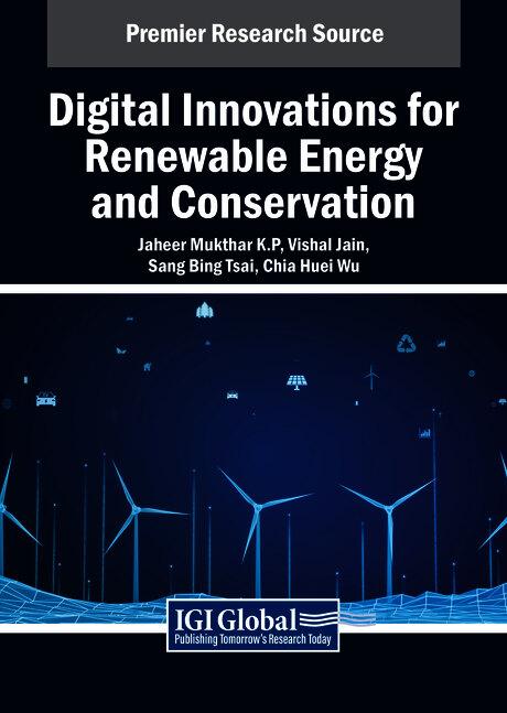 Digital Innovations for Renewable Energy and Conservation by Chia Huei Wu, Jaheer Mukthar K. P., Sang Bing Tsai, Vishal Jain