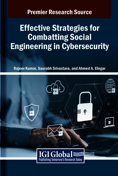 Effective Strategies for Combatting Social Engineering in Cybersecurity by Ahmed A. Elngar, Rajeev Kumar, Saurabh Srivastava
