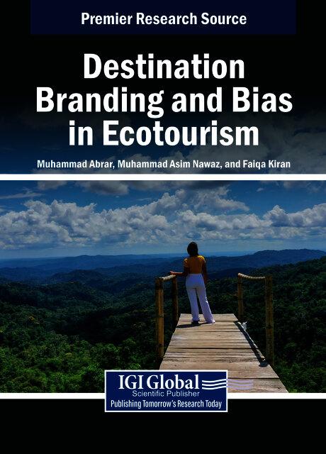 Destination Branding and Bias in Ecotourism by Faiqa Kiran, Muhammad Abrar, Muhammad Asim Nawaz