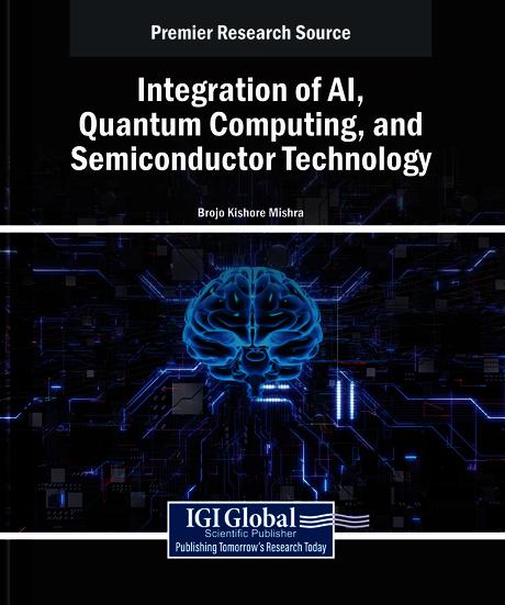 Integration of AI, Quantum Computing, and Semiconductor Technology by Brojo Kishore Mishra