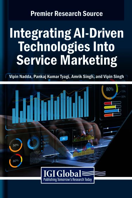 Integrating AI-Driven Technologies Into Service Marketing by Amrik Singh, Pankaj Kumar Tyagi, Vipin Nadda, Vipin Singh