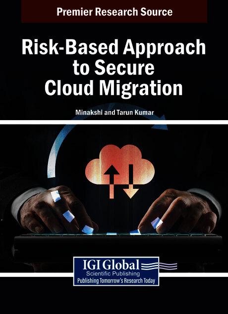 Risk-Based Approach to Secure Cloud Migration by Minakshi, Tarun Kumar