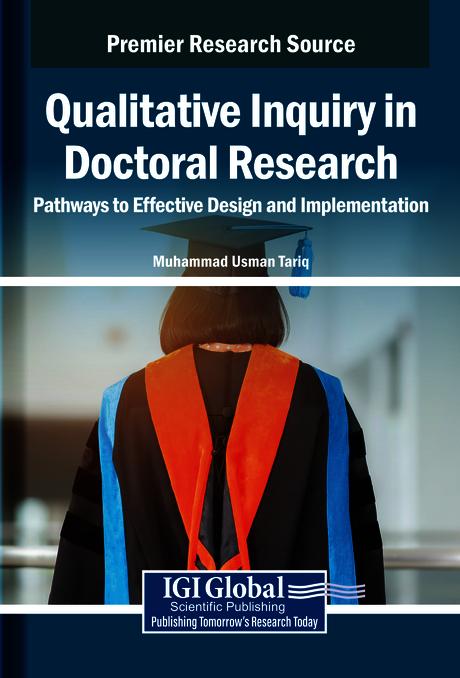Qualitative Inquiry in Doctoral Research: Pathways to Effective Design and Implementation by Muhammad Usman Tariq