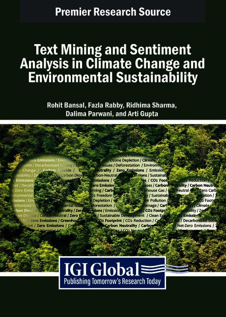 Text Mining and Sentiment Analysis in Climate Change and Environmental Sustainability by Arti Gupta, Dalima Parwani, Fazla Rabby, Ridhima Sharma, Rohit Bansal