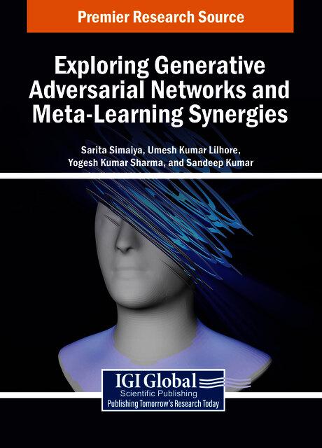 Exploring Generative Adversarial Networks and Meta-Learning Synergies by Sandeep Kumar, Sarita Simaiya, Umesh Kumar Lilhore, Yogesh Kumar Sharma
