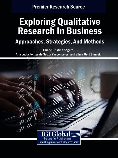 Exploring Qualitative Research in Business: Approaches, Strategies, And Methods by Ana Lucia Fontes de Souza Vasconcelos, Liliane Cristina Segura, Vilma Geni Slomski