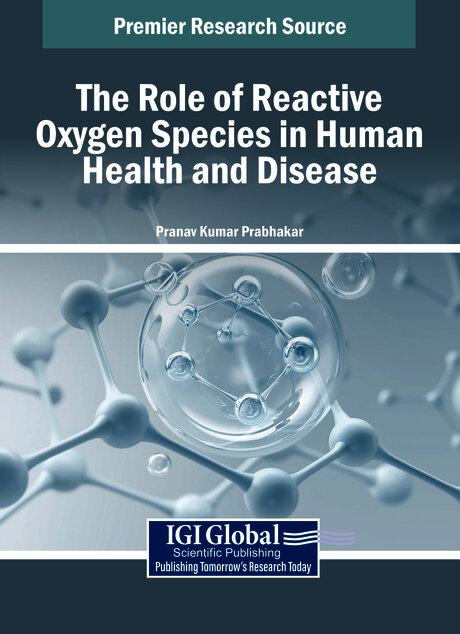 The Role of Reactive Oxygen Species in Human Health and Disease by Pranav Kumar Prabhakar