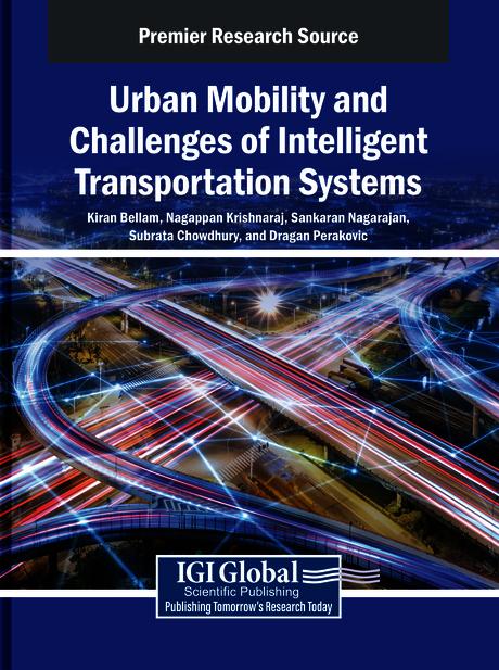 Urban Mobility and Challenges of Intelligent Transportation Systems by Dragan Perakovic, Kiran Bellam, Krishnaraj Nagappan, Nagarajan Sankaran, Subrata Chowdhury