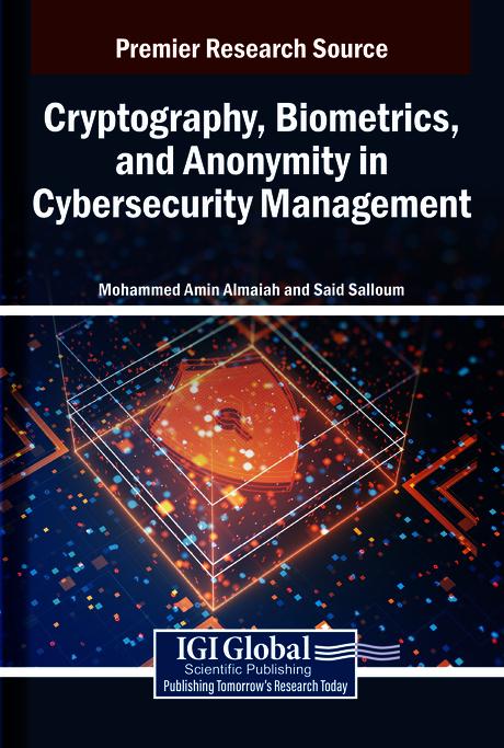 Cryptography, Biometrics, and Anonymity in Cybersecurity Management by Mohammed Amin Almaiah, Said Salloum