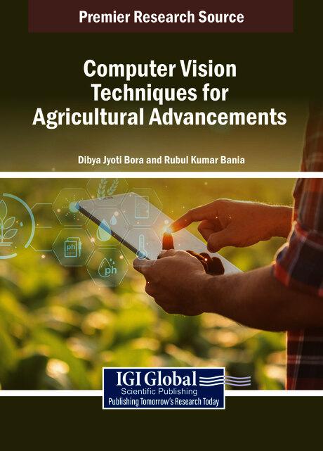 Computer Vision Techniques for Agricultural Advancements by Dibya Jyoti Bora, Rubul Kumar Bania