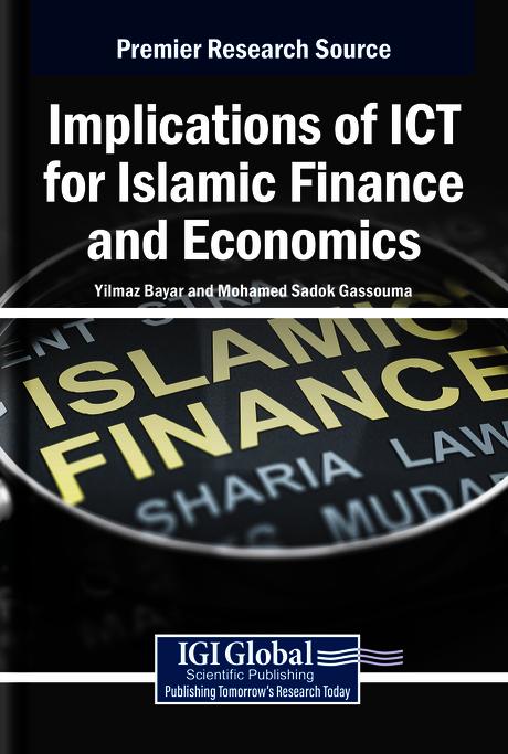 Implications of ICT for Islamic Finance and Economics by Mohamed Sadok Gassouma, Yilmaz Bayar