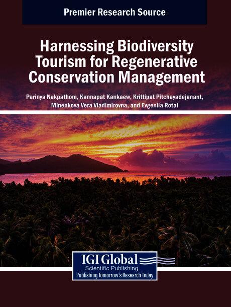 Harnessing Biodiversity Tourism for Regenerative Conservation Management by Evgeniia Rotai, Kannapat Kankaew, Krittipat Pitchayadejanant, Minenkova Vera Vladimirovna, Parinya Nakpathom