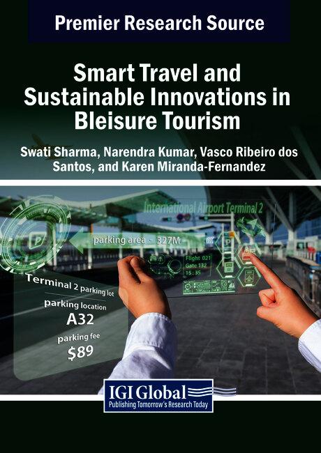 Smart Travel and Sustainable Innovations in Bleisure Tourism by Karen Miranda-Fernandez, Narendra Kumar, Swati Sharma, Vasco Ribeiro dos Santos