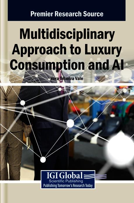 Multidisciplinary Approach to Luxury Consumption and AI by Vera Teixeira Vale