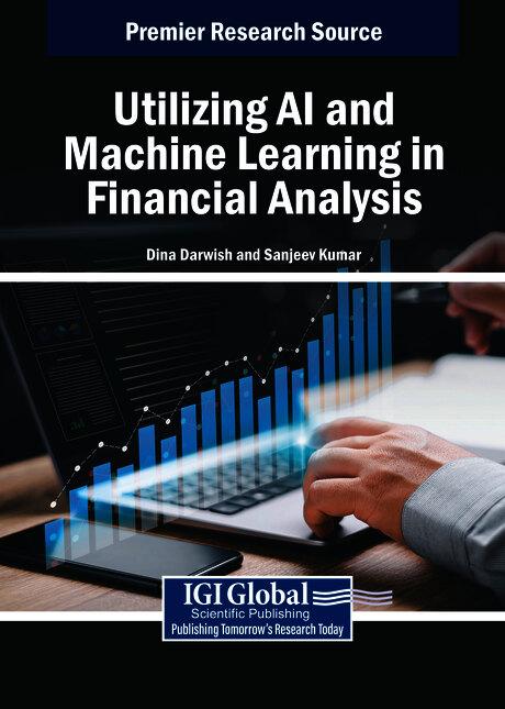Utilizing AI and Machine Learning in Financial Analysis by Dina Darwish, Sanjeev Kumar
