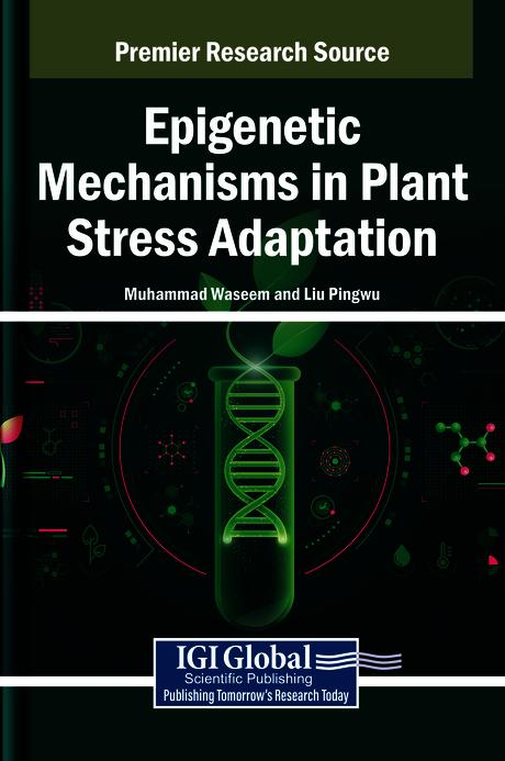 Epigenetic Mechanisms in Plant Stress Adaptation by Liu Pingwu, Muhammad Waseem
