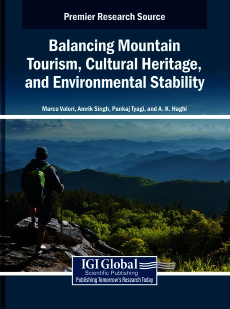 Balancing Mountain Tourism, Cultural Heritage, and Environmental Stability by A.K. Haghi, Amrik Singh, Marco Valeri, Pankaj Kumar Tyagi
