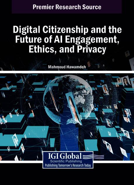 Digital Citizenship and the Future of AI Engagement, Ethics, and Privacy by Mahmoud M. Kh. Hawamdeh