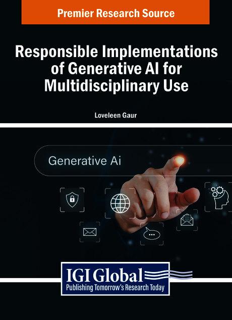 Responsible Implementations of Generative AI for Multidisciplinary Use by Loveleen Gaur