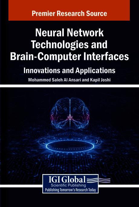 Neural Network Technologies and Brain-Computer Interfaces: Innovations and Applications by Kapil Joshi, Mohammed Saleh Al Ansari