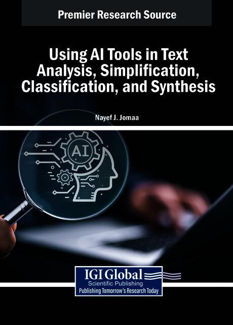 Using AI Tools in Text Analysis, Simplification, Classification, and Synthesis by Nayef J. Jomaa