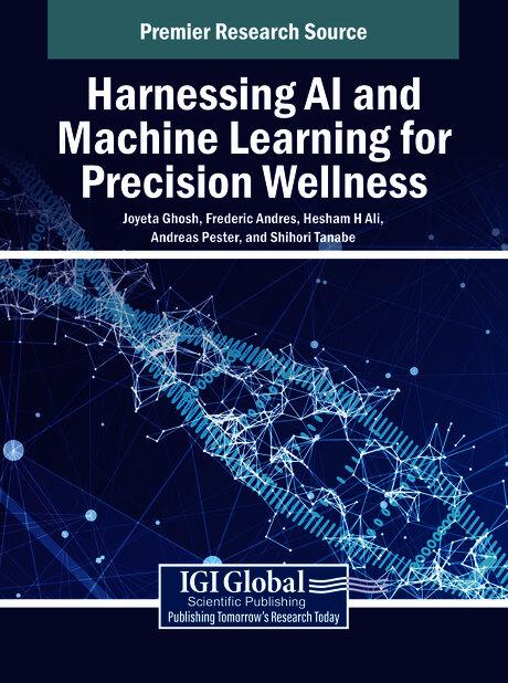 Harnessing AI and Machine Learning for Precision Wellness by Andreas Pester, Frederic Andres, Hesham Ali, Joyeta Ghosh, Shihori Tanabe