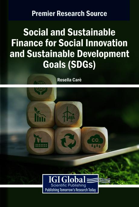 Social and Sustainable Finance for Social Innovation and Sustainable Development Goals (SDGs) by Rosella Carè
