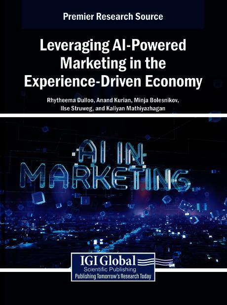 Leveraging AI-Powered Marketing in the Experience-Driven Economy by Anand Kurian, Ilse Struweg, Kaliyan Mathiyazhagan, Minja Bolesnikov, Rhytheema Dulloo