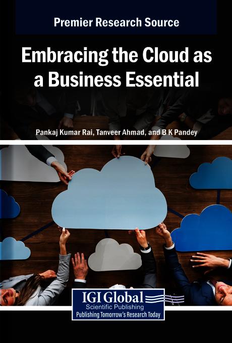 Embracing the Cloud as a Business Essential by B.K. Pandey, Pankaj Kumar Rai, Tanveer Ahmad