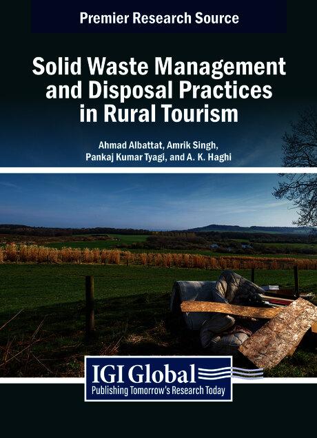 Solid Waste Management and Disposal Practices in Rural Tourism by Ahmad Albattat, A.K. Haghi, Amrik Singh, Pankaj Kumar Tyagi
