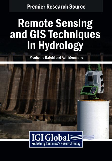 Remote Sensing and GIS Techniques in Hydrology by Adil Moumane, Mouhcine Batchi