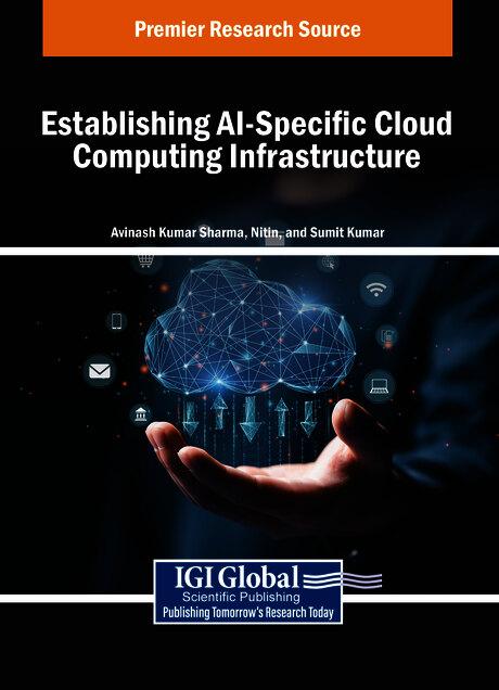 Establishing AI-Specific Cloud Computing Infrastructure by Avinash Kumar Sharma, Nitin, Sumit Kumar