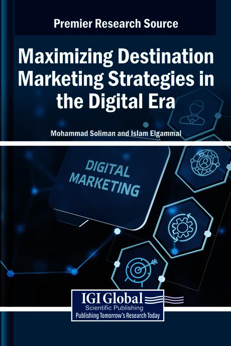 Maximizing Destination Marketing Strategies in the Digital Era by Islam Elgammal, Mohammad Soliman