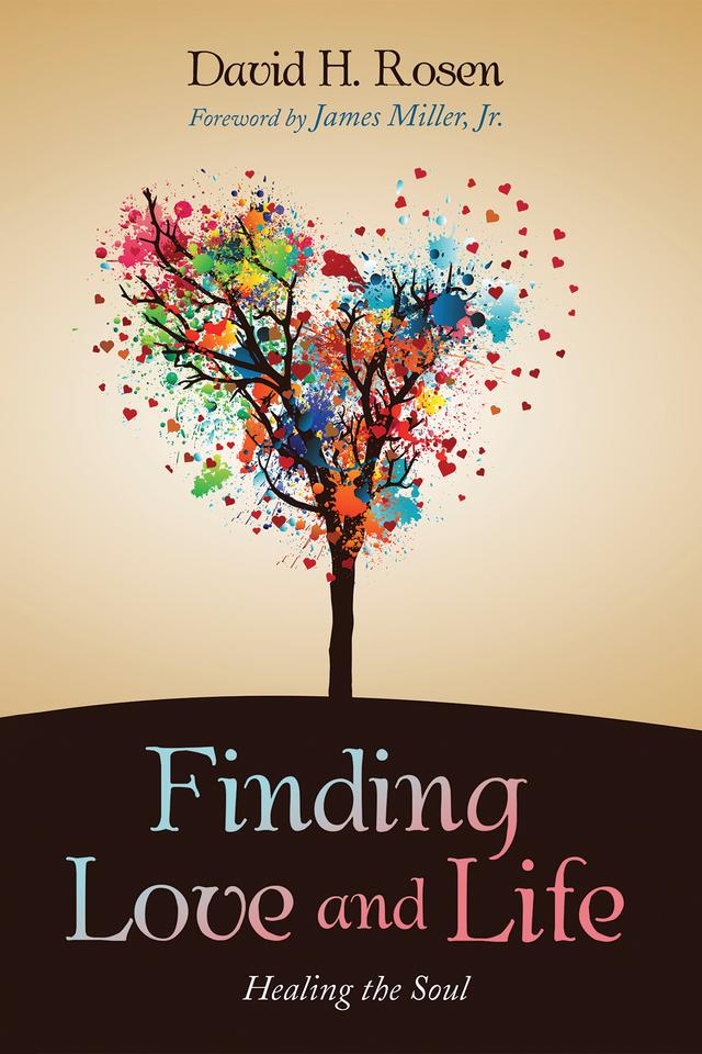 Finding Love and Life by David H. Rosen, James Miller Jr.