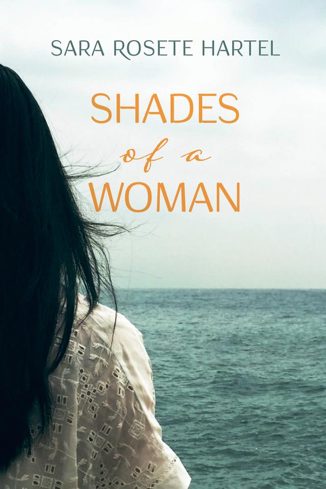 Shades of a Woman by Sara Rosete Hartel